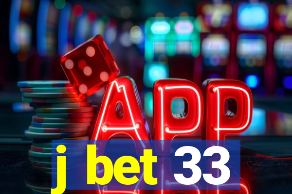 j bet 33